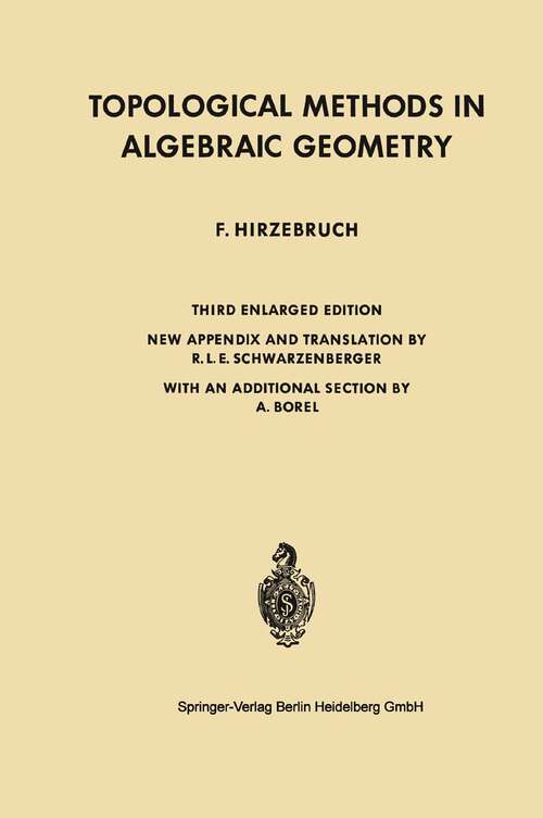Book cover of Topological Methods in Algebraic Geometry (3rd ed. 1966) (Grundlehren der mathematischen Wissenschaften #131)
