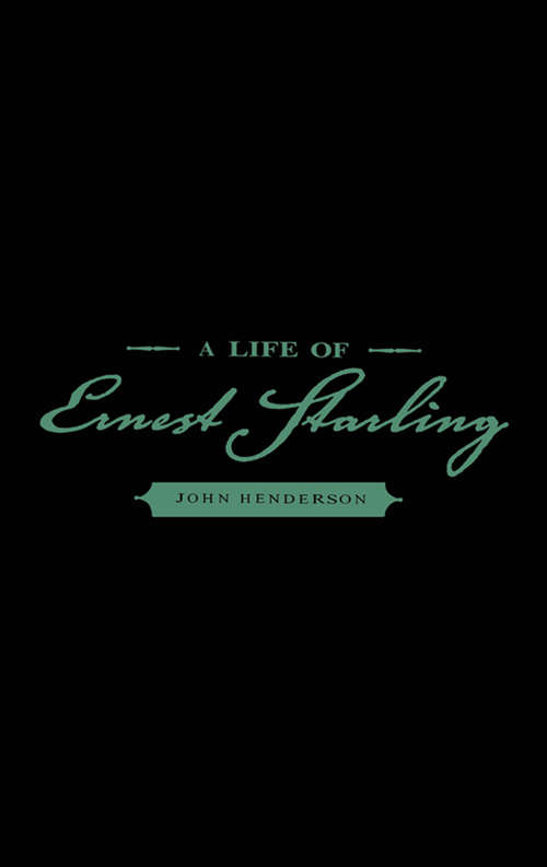 Book cover of A Life of Ernest Starling (2005) (People and Ideas)