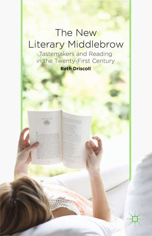 Book cover of The New Literary Middlebrow: Tastemakers and Reading in the Twenty-First Century (2014)