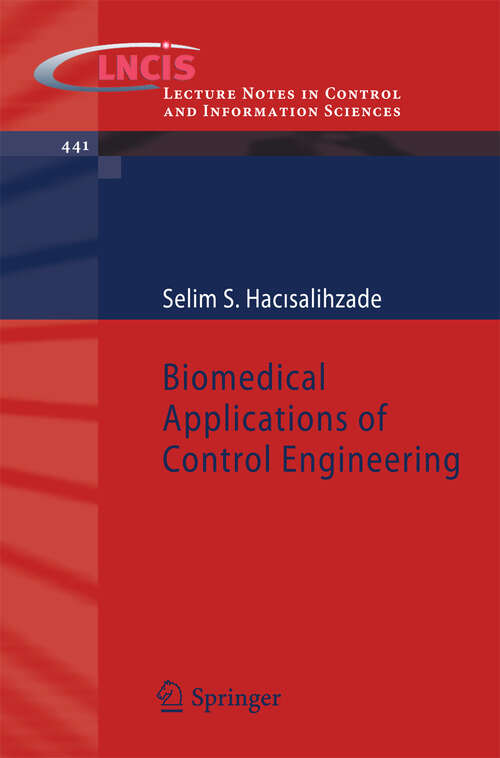 Book cover of Biomedical Applications of Control Engineering (2013) (Lecture Notes in Control and Information Sciences #441)