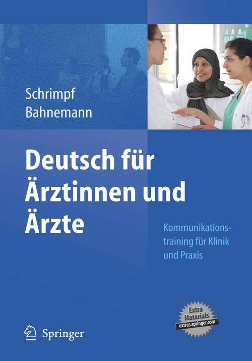 Book cover of Deutsch für Ärztinnen und Ärzte: Kommunikationstraining für Klinik und Praxis (1. Aufl. 2010)