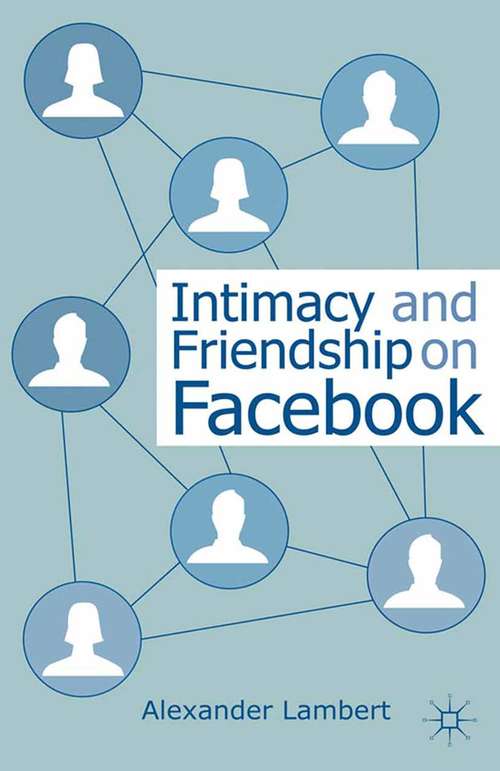 Book cover of Intimacy and Friendship on Facebook (2013)