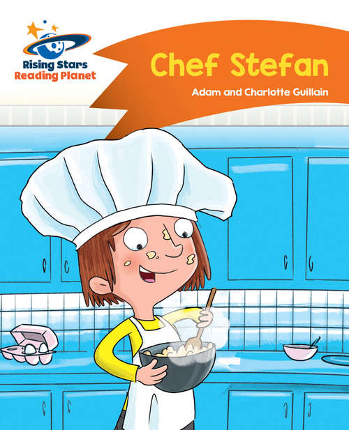 Book cover of Reading Planet - Chef Stefan - Orange: Comet Street Kids (PDF)