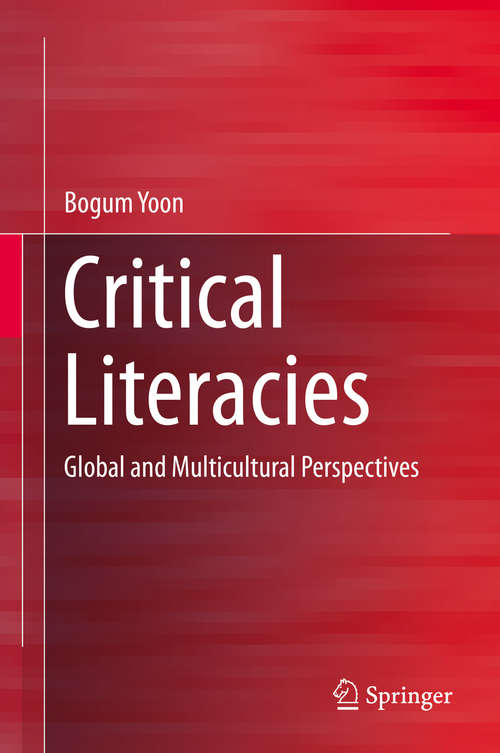 Book cover of Critical Literacies: Global and Multicultural Perspectives (1st ed. 2016)