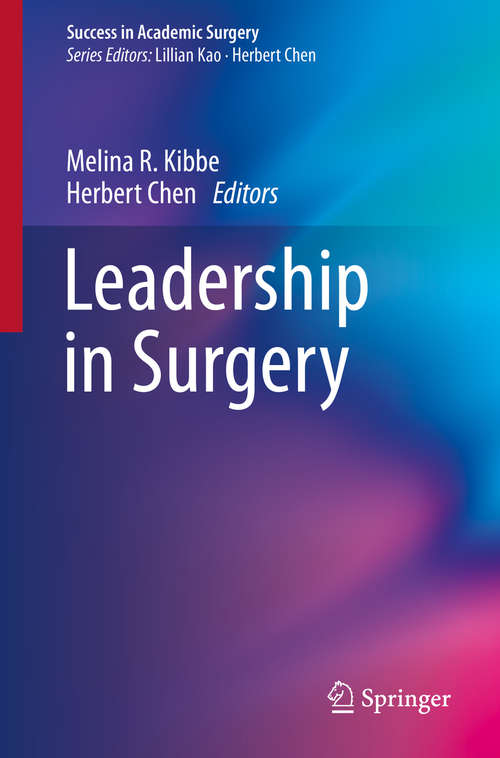 Book cover of Leadership in Surgery: Leadership In Surgery (2015) (Success in Academic Surgery)