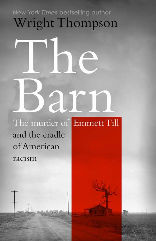 Book cover of The Barn: The Murder of Emmett Till and the Cradle of American Racism