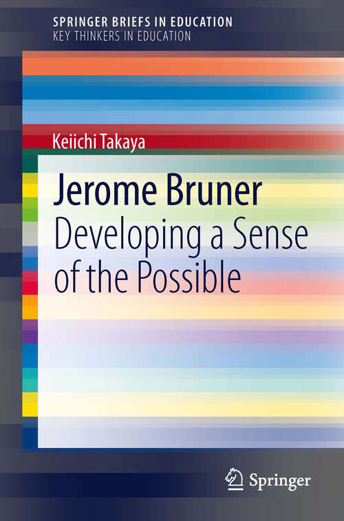 Book cover of Jerome Bruner: Developing a Sense of the Possible (2013) (SpringerBriefs in Education)