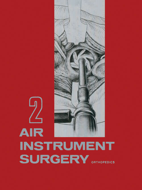 Book cover of Air Instrument Surgery: Vol. 2: Orthopedics (1972)