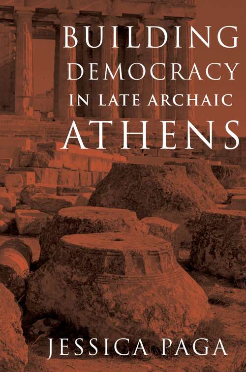 Book cover of Building Democracy in Late Archaic Athens