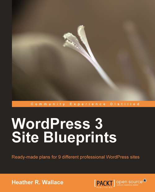 Book cover of WordPress 3 Site Blueprints: Ready-made Plans For 9 Different Professional Wordpress Sites