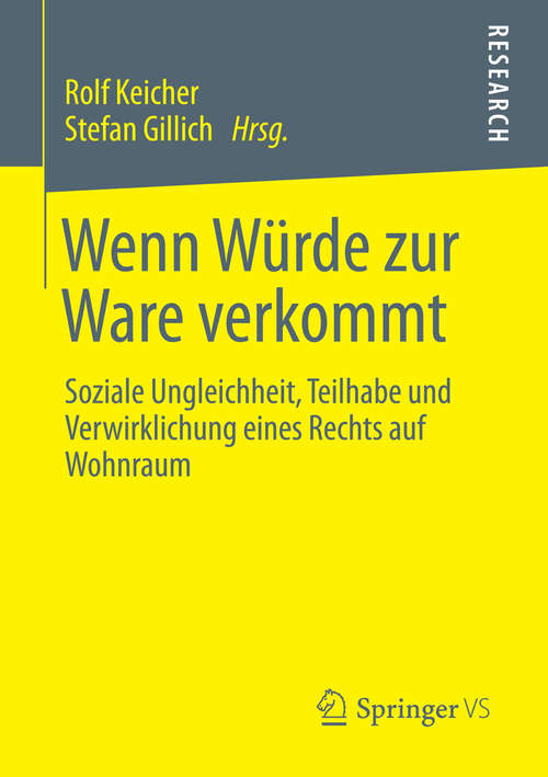 Book cover of Wenn Würde zur Ware verkommt: Soziale Ungleichheit, Teilhabe und Verwirklichung eines Rechts auf Wohnraum (2014)