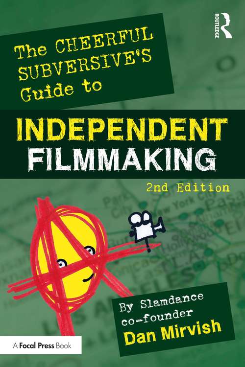 Book cover of The Cheerful Subversive's Guide to Independent Filmmaking (2)
