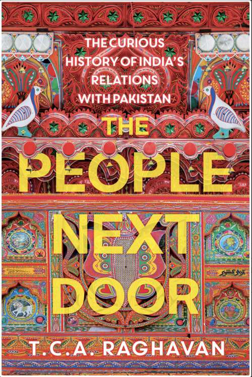 Book cover of The People Next Door: The Curious History of India's Relations with Pakistan