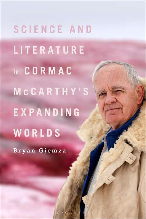 Book cover of Science and Literature in Cormac McCarthy’s Expanding Worlds