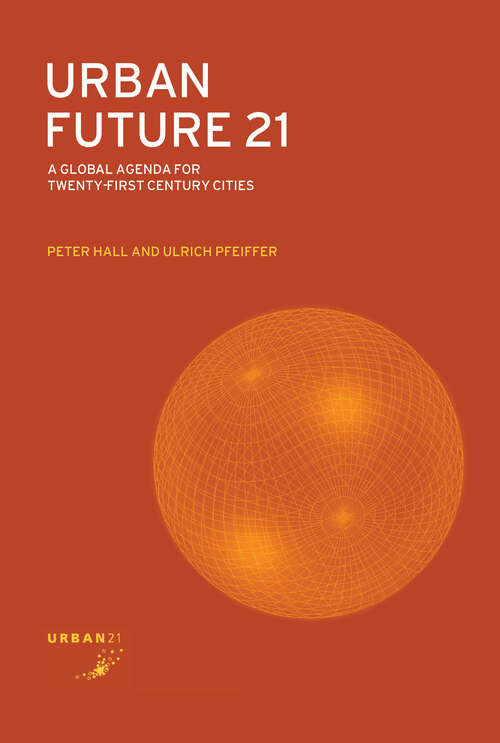 Book cover of Urban Future 21: A Global Agenda for Twenty-First Century Cities