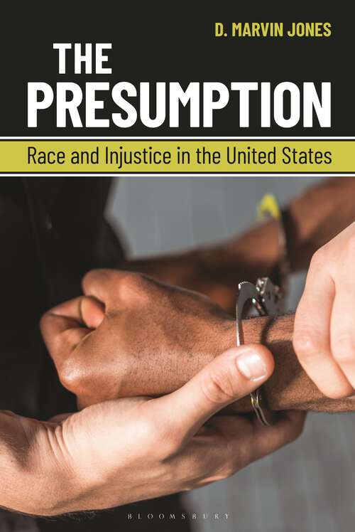 Book cover of The Presumption: Race and Injustice in the United States