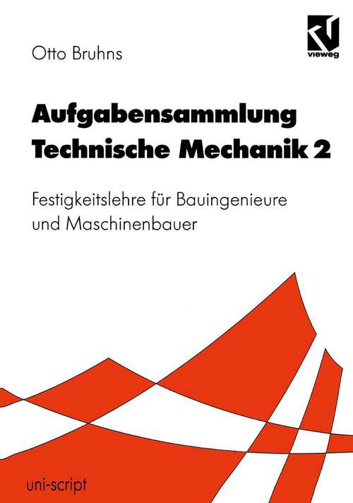 Book cover of Aufgabensammlung Technische Mechanik 2: Festigkeitslehre für Bauingenieure und Maschinenbauer (1997) (uni-script)