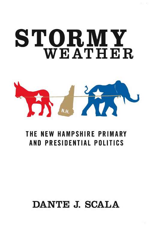 Book cover of Stormy Weather: The New Hampshire Primary and Presidential Politics (2003)