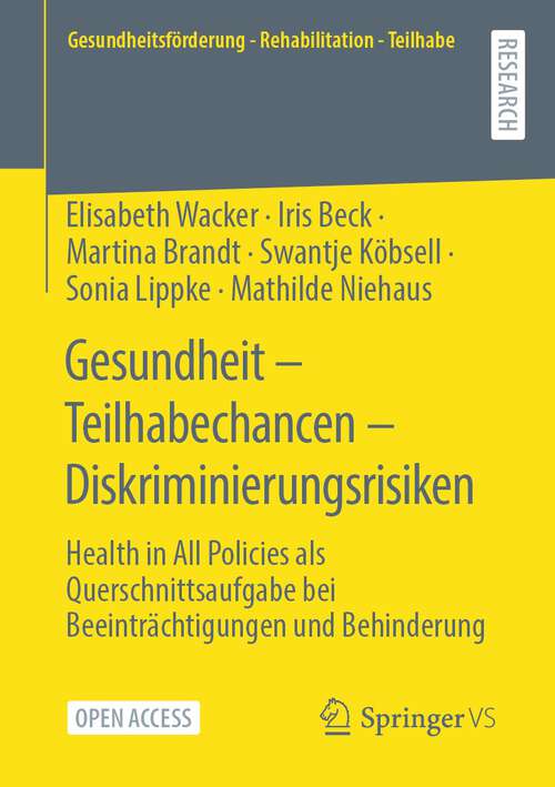 Book cover of Gesundheit – Teilhabechancen – Diskriminierungsrisiken: Health in All Policies als Querschnittsaufgabe bei Beeinträchtigungen und Behinderung (1. Aufl. 2023) (Gesundheitsförderung - Rehabilitation - Teilhabe)