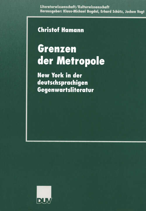 Book cover of Grenzen der Metropole: New York in der deutschsprachigen Gegenwartsliteratur (2001) (Literaturwissenschaft / Kulturwissenschaft)