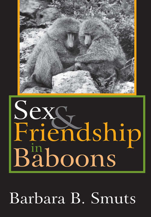Book cover of Sex and Friendship in Baboons