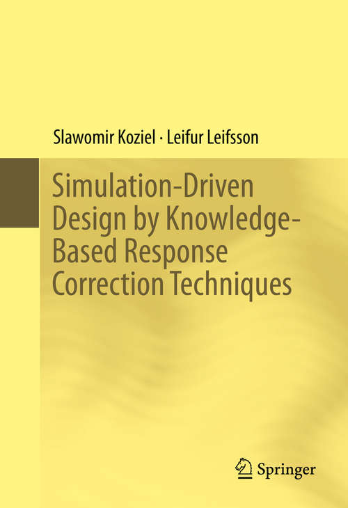 Book cover of Simulation-Driven Design by Knowledge-Based Response Correction Techniques (1st ed. 2016)