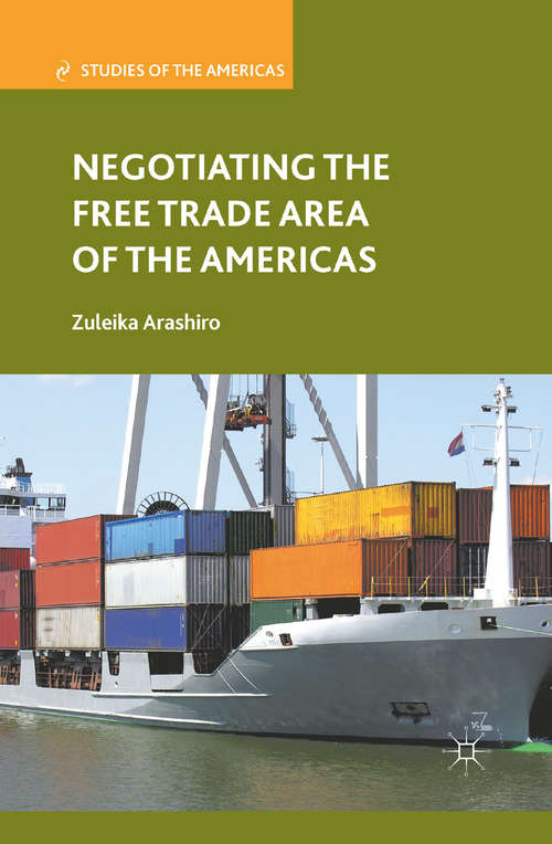 Book cover of Negotiating the Free Trade Area of the Americas (2011) (Studies of the Americas)