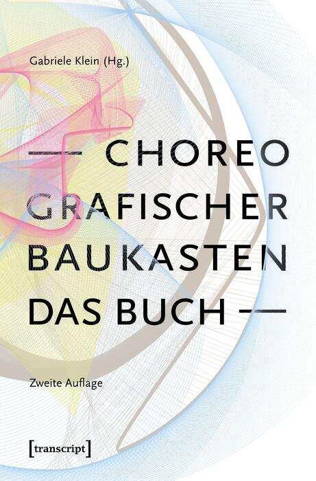 Book cover of Choreografischer Baukasten. Das Buch (2) (TanzScripte #54)