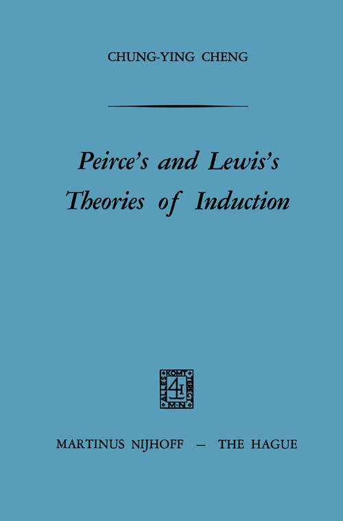 Book cover of Peirce’s and Lewis’s Theories of Induction (1969)