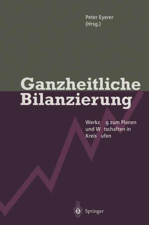 Book cover of Ganzheitliche Bilanzierung: Werkzeug zum Planen und Wirtschaften in Kreisläufen (1996)