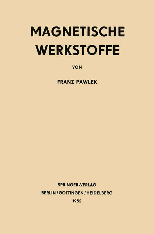 Book cover of Magnetische Werkstoffe (1952) (Reine und angewandte Metallkunde in Einzeldarstellungen #11)