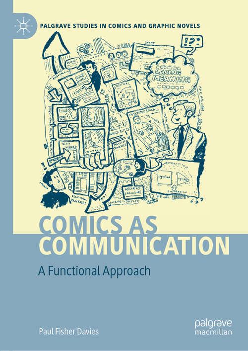 Book cover of Comics as Communication: A Functional Approach (1st ed. 2019) (Palgrave Studies in Comics and Graphic Novels)