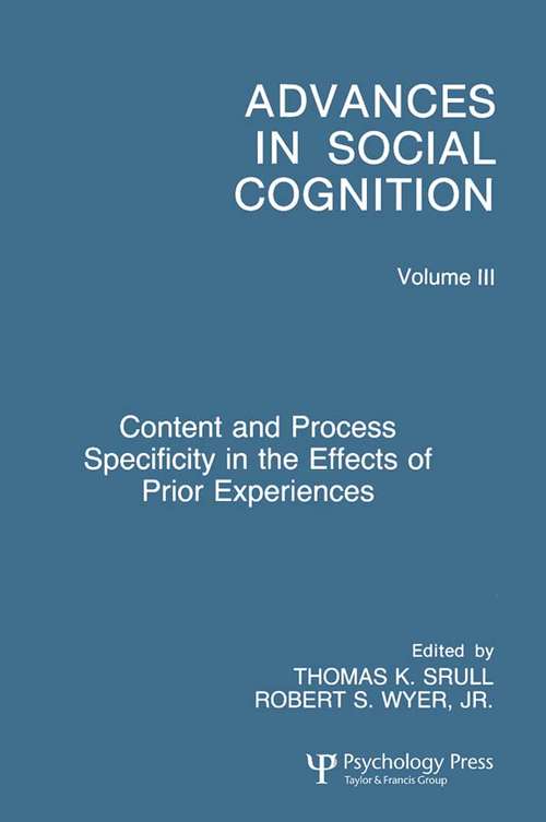 Book cover of Content and Process Specificity in the Effects of Prior Experiences: Advances in Social Cognition, Volume III (Advances in Social Cognition Series)