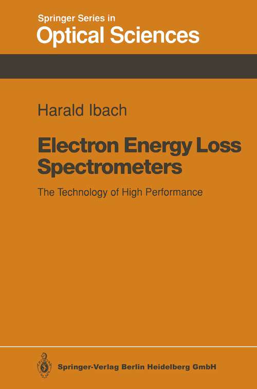 Book cover of Electron Energy Loss Spectrometers: The Technology of High Performance (1991) (Springer Series in Optical Sciences #63)