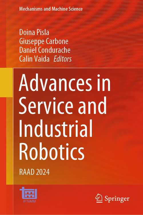 Book cover of Advances in Service and Industrial Robotics: RAAD 2024 (2024) (Mechanisms and Machine Science #157)