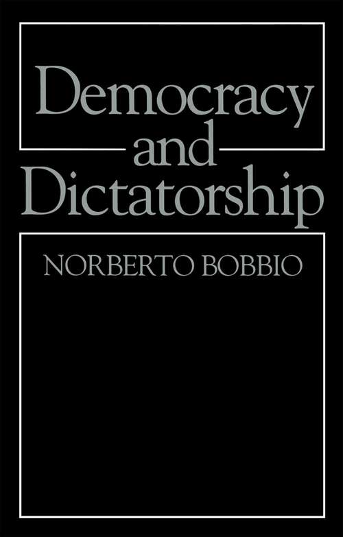 Book cover of Democracy and Dictatorship: The Nature and Limits of State Power