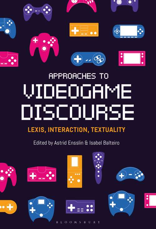 Book cover of Approaches to Videogame Discourse: Lexis, Interaction, Textuality
