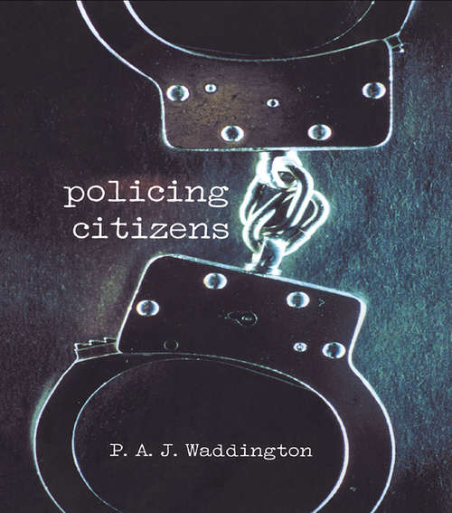 Book cover of Policing Citizens: Police, Power and the State