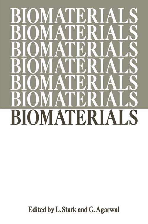 Book cover of Biomaterials: Proceedings of a Workshop on the Status of Research and Training in Biomaterials held at the University of Illinois at the Medical Center and at the Chicago Circle, April 5–6, 1968 (1969)