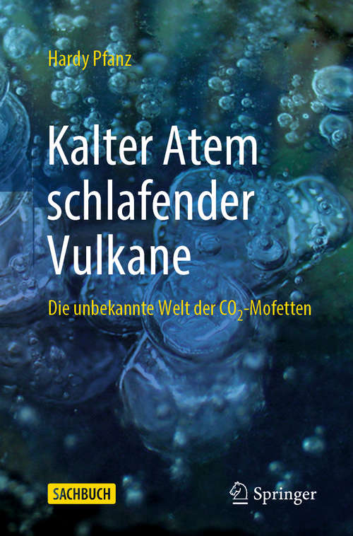 Book cover of Kalter Atem schlafender Vulkane: Die unbekannte Welt der CO2-Mofetten (2. Aufl. 2019)