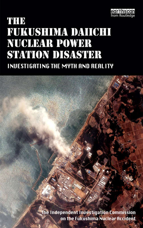 Book cover of The Fukushima Daiichi Nuclear Power Station Disaster: Investigating the Myth and Reality