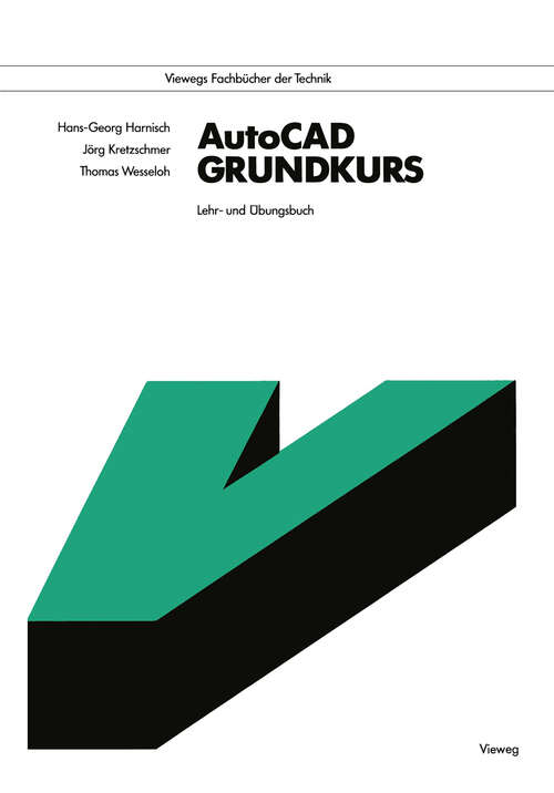 Book cover of AutoCAD Grundkurs: Lehr- und Übungsbuch (2. Aufl. 1990) (Viewegs Fachbücher der Technik)