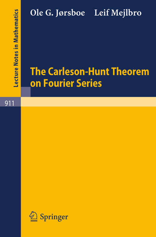 Book cover of The Carleson-Hunt Theorem on Fourier Series (1982) (Lecture Notes in Mathematics #911)