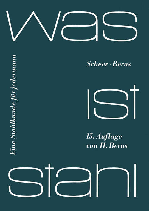 Book cover of Was ist Stahl: Eine Stahlkunde für jedermann (15. Aufl. 1980)