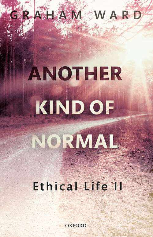 Book cover of Another Kind of Normal: Ethical Life II (1)