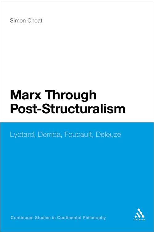 Book cover of Marx Through Post-Structuralism: Lyotard, Derrida, Foucault, Deleuze (Continuum Studies in Continental Philosophy)