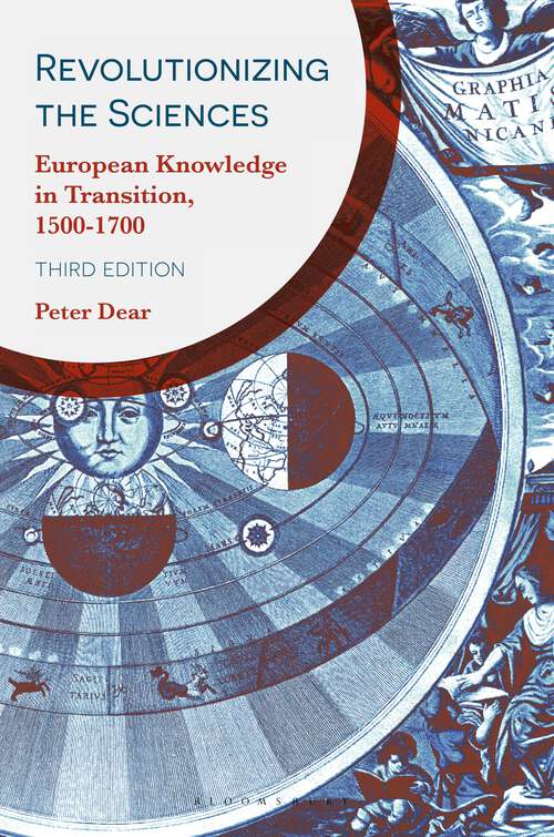 Book cover of Revolutionizing the Sciences: European Knowledge in Transition, 1500-1700 (3rd ed. 2019)