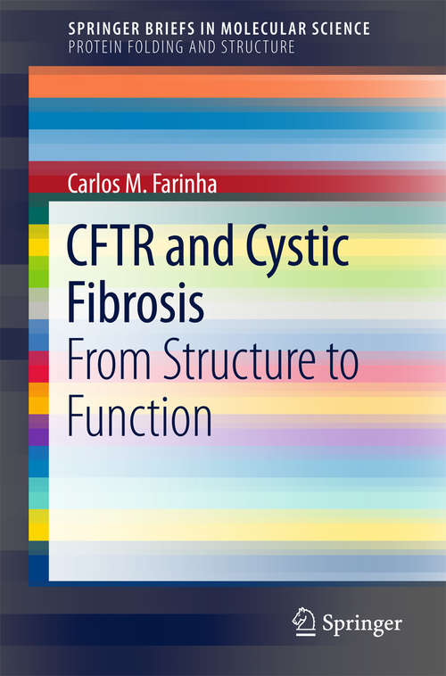 Book cover of CFTR and Cystic Fibrosis: From Structure to Function (SpringerBriefs in Molecular Science)