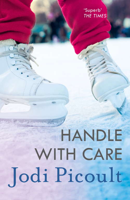 Book cover of Handle with Care: the gripping emotional drama by the number one bestselling author of A Spark of Light