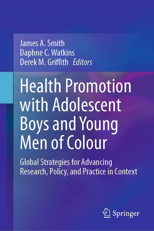 Book cover of Health Promotion with Adolescent Boys and Young Men of Colour: Global Strategies for Advancing Research, Policy, and Practice in Context (1st ed. 2023)